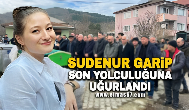 Sudenur Garip son yolculuğuna uğurlandı