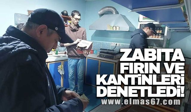 Zabıta fırın ve kantinleri denetledi