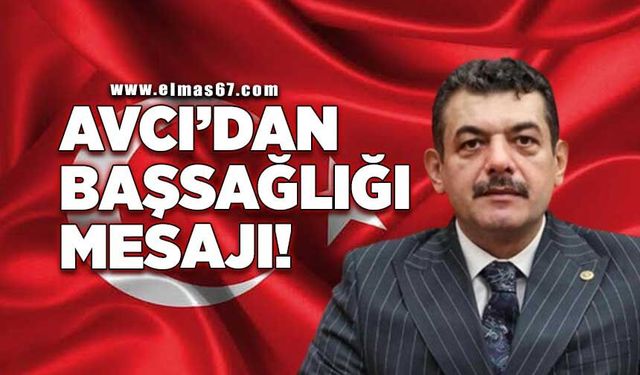 Milletvekili Muammer Avcı'dan başsağlığı mesajı 