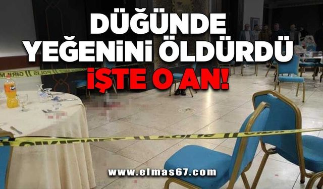 Düğünde yeğenini öldürdü işte o an!