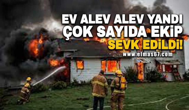 Ev alev alev yandı... Çok sayıda ekip sevk edildi!