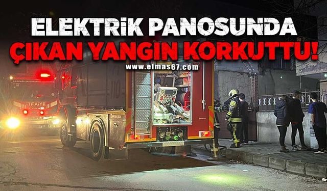 Elektrik panosunda çıkan yangın korkuttu!