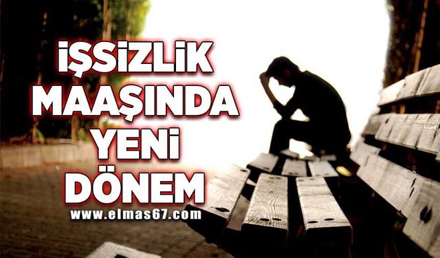 İşsizlik maaşında yeni dönem