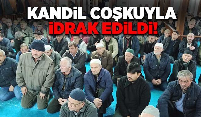 Kandil çoşkuyla idrak edildi!