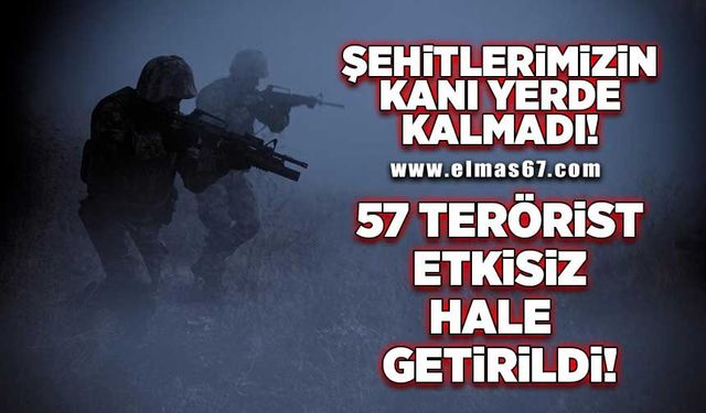 57 terörist etkisiz hale getirildi
