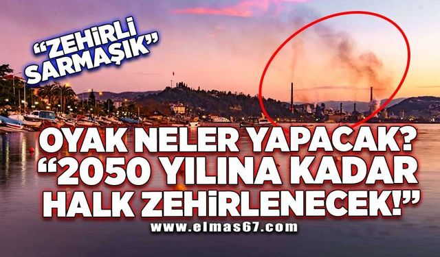 OYAK NELER YAPACAK? “2050 YILINA KADAR HALK ZEHİRLENECEK!”