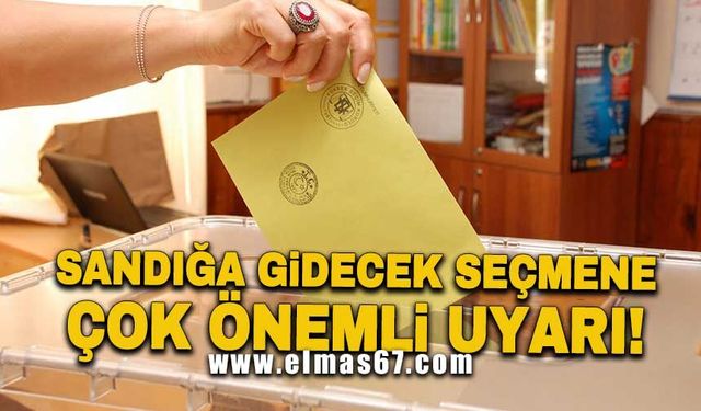 Sandığa gidecek seçmene çok önemli uyarı!