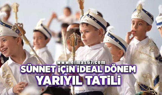 Sünnet için ideal dönem yarıyıl tatili