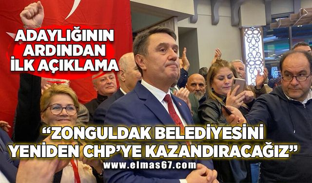 ZONGULDAK BELEDİYESİNİ YENİDEN CHP’YE KAZANDIRACAĞIZ
