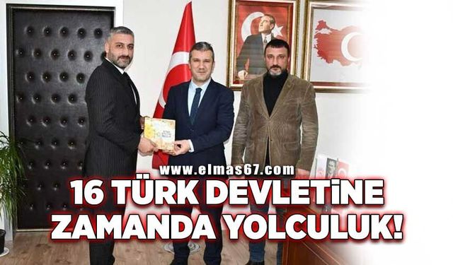 16 Türk Devletine zamanda yolculuk!
