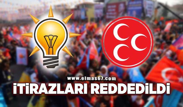 Ak Parti ve MHP'nin itirazları reddedildi!