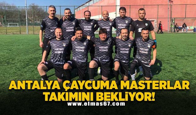 Antalya, Çaycuma Masterler takımını bekliyor