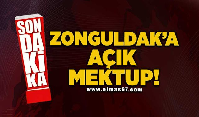 Zonguldak'a açık mektup!