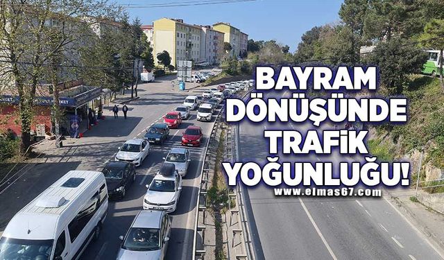 Bayram dönüşünde trafik yoğunluğu!