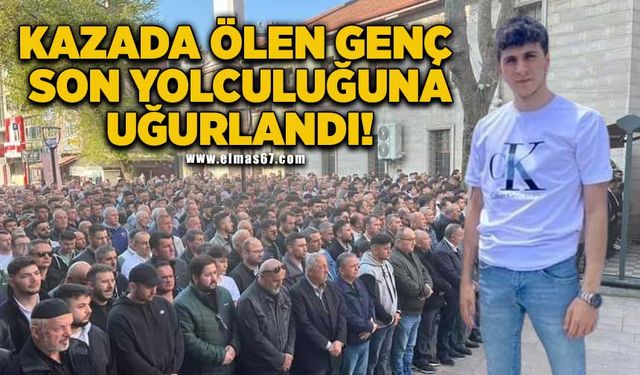 Kazada ölen genç son yolculuğuna uğurlandı