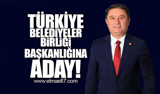 Türkiye Belediyeler Birliği Başkanlığına aday!