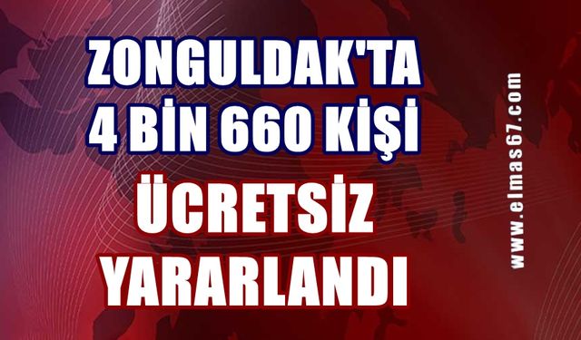 Zonguldak’ta 4 bin 660 kişi ücretsiz faydalandı