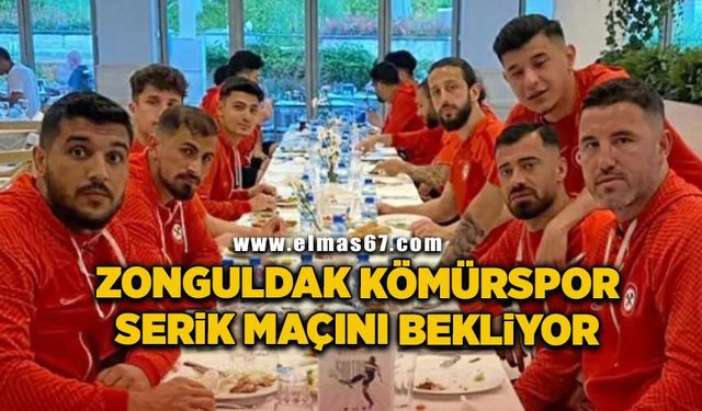 Zonguldak Kömürspor Antalya'da Serik maçını bekliyor