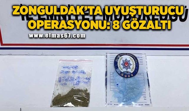 Zonguldak’ta uyuşturucu operasyonu: 8 gözaltı