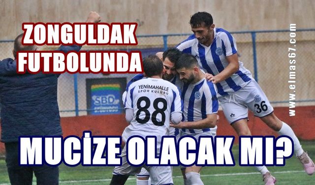 Zonguldak futbolunda mucize olacak mı!