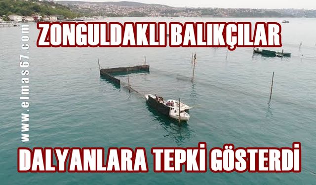 Zonguldaklı balıkçılar dalyanlara tepki gösterdi