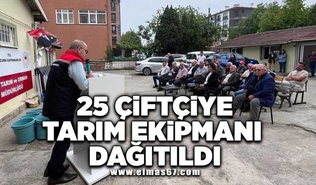 25 Çiftçiye tarım ekipmanı dağıtıldı