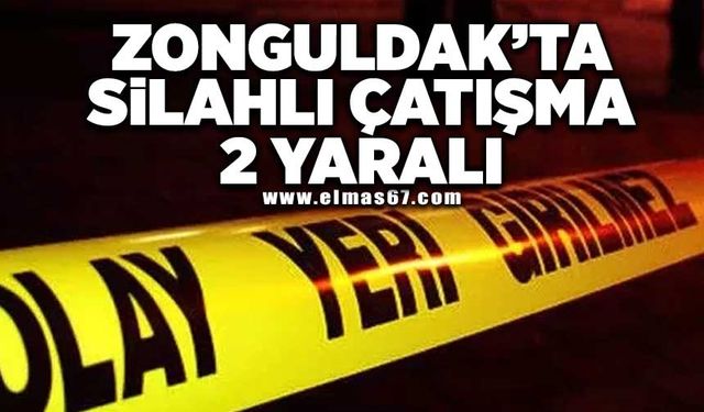 Zonguldak'ta Silahlı Çatışma: İki Yaralı