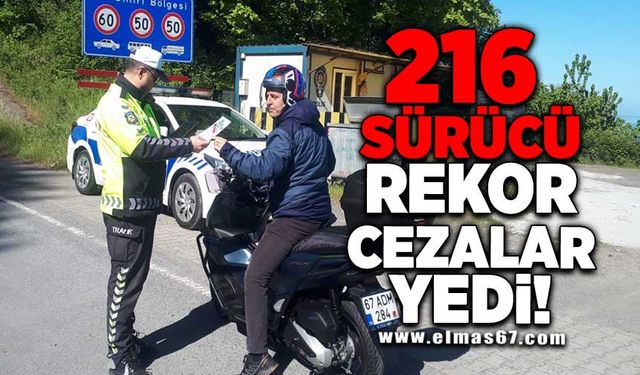 216 sürücü rekor cezalar yedi