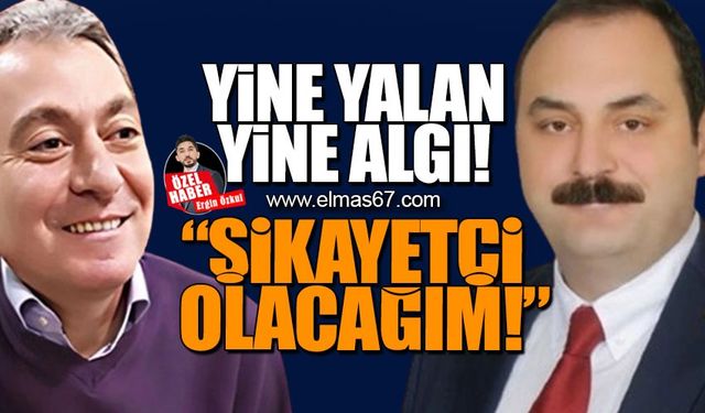 Yine yalan yine algı! "Şikayetçi olacağım"