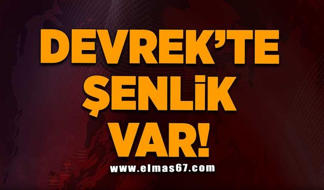 Devrek'te şenlik var