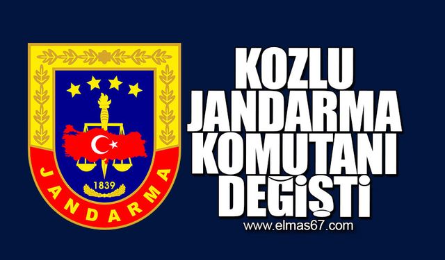 Kozlu İlçe Jandarma Komutanı değişti!