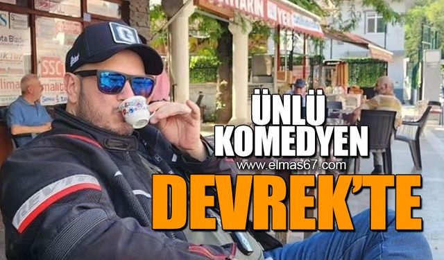 Ünlü komedyen Devrek'te!