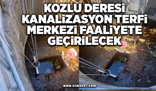 Kozlu Deresi Kanalizasyon Terfi Merkezi faaliyete geçirilecek