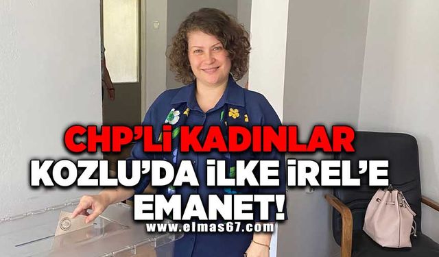 CHP’li kadınlar Kozlu’da İlke Erel’e emanet