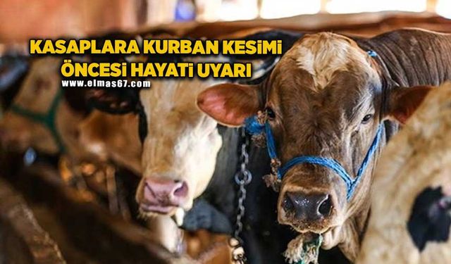 Kasaplara kurban kesimi öncesi hayati uyarı