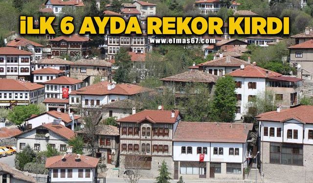 UNESCO kenti Safranbolu yılın ilk 6 ayında ziyaretçi rekoru kırdı