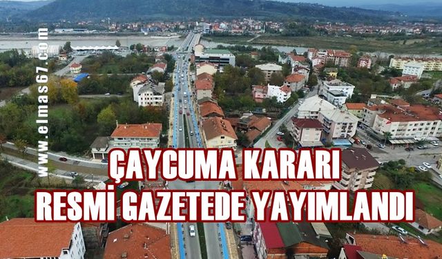 Çaycuma için karar: Resmi gazetede yayımlandı