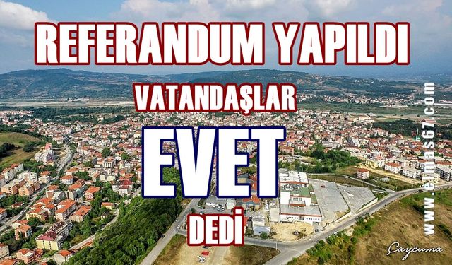 Referandum yapıldı: 1 mahalle daha kazandı!