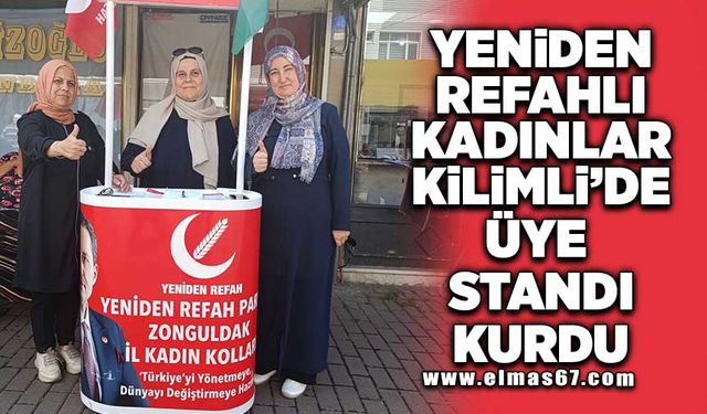 Yeniden Refahlı Kadınlar Kilimli 'de üye standı kurdu