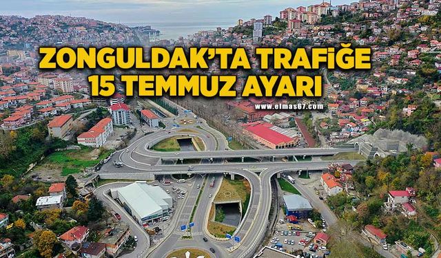 Zonguldak'ta trafiğe 15 Temmuz ayarı