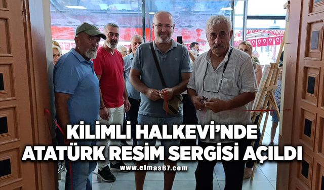 KİLİMLİ HALKEVİ'NDE ATATÜRK RESİM SERGİSİ AÇILDI