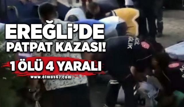 Karadeniz Ereğli’de patpat kazası: 1 ölü, 4 yaralı