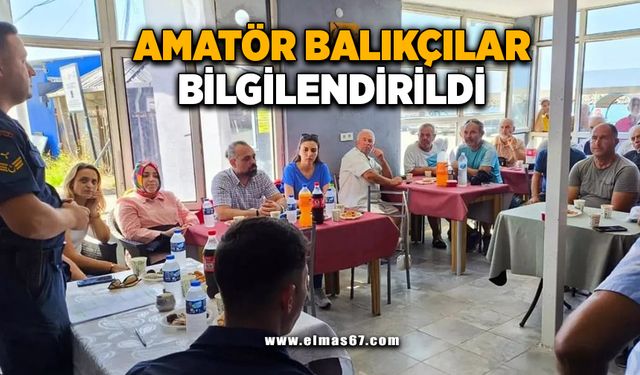 Amatör Balıkçılar bilgilendirildi