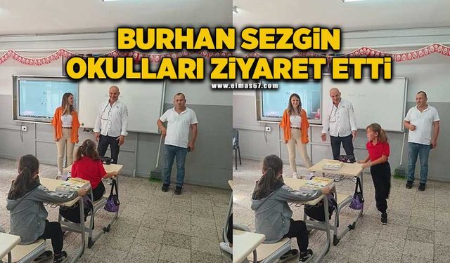 Burhan Sezgin okulları ziyaret etti