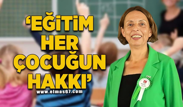 EĞİTİM HER ÇOCUĞUN HAKKI