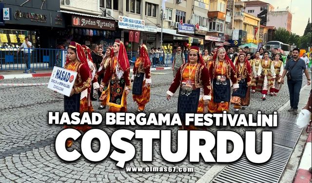 HASAD, BERGAMA FESTİVALİNİ COŞTURDU