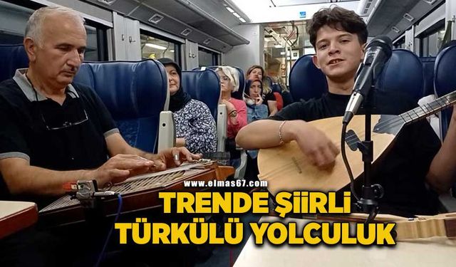 Trende şiirli, türkülü yolculuk