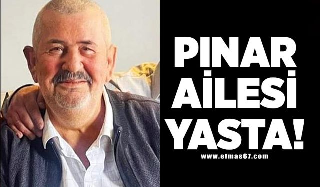 Pınar ailesi yasta!