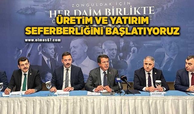 Üretim ve yatırım seferberliğini başlatıyoruz