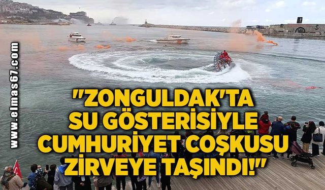 Zonguldak'ta Su Gösterisiyle Cumhuriyet Coşkusu Zirveye Taşındı!